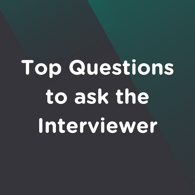 Top Questions to ask the Interviewer